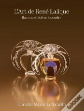L'Art De René Lalique ; Flacons Et Boîtes À Poudre