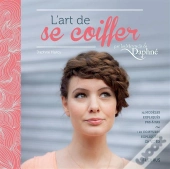 L'Art De Se Coiffer ; Par Les Mercredis De Daphné