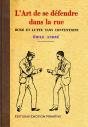 L'Art De Se Défendre Dans La Dans La Rue ; Boxe Et Lutte Sans Conventions - Preview