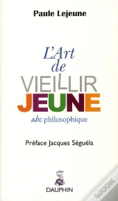 L'Art De Vieillir Jeune ; Abc Philosophie