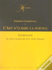 L'Art D'Ecrire La Science ; Anthologie De Textes Savants Du Xviiie Siecle Francais