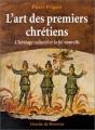 L'Art Des Premiers Chrétiens - Preview