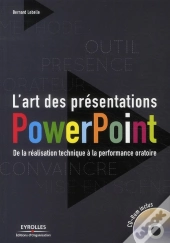 L'Art Des Présentations Powerpoint ; De La Réalisation Technique À La Performance Oratoire