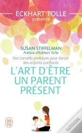 L'Art D'Être Un Parent Présent