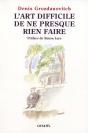 L'Art Difficile De Ne Presque Rien Faire - Preview