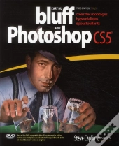 L'Art Du Bluff Avec Photoshop Cs5