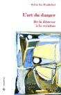 L'Art Du Danger ; De La Détresse À La Création - Preview