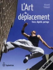 L'Art Du Déplacement ; Force, Dignité, Partage