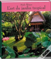 L'Art Du Jardin Tropical