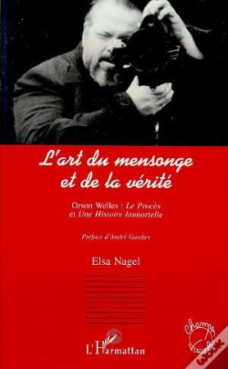 Capa do artigo L'Art Du Mensonge Et De La Verite, Orson Welles : Le Proces, Une Histoire Immort