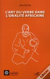 L'Art Du Verbe Dans L'Oralité Africaine