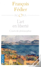 L'Art En Liberté ; Cours De Philosophie