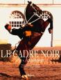 L'Art Equestre : Le Cadre Noir De Saumur - Preview