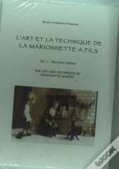 L'Art Et La Technique De La Marionnette A Fils T.1