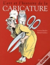 L'Art Et L'Histoire De La Caricature (Édition 2009)