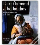 L'Art Flamand Et Hollandais. 1520-1914