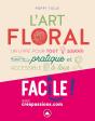 L'Art Floral ; Créations, Techniques Et Esthétisme Du Végétal - Preview
