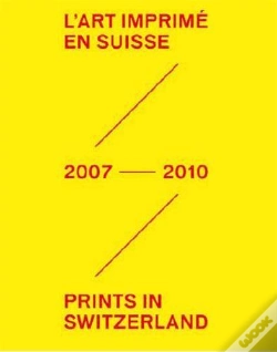 Capa do artigo L'Art Imprime En Suisse 2007-2010 /Francais/Anglais