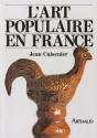 L'Art Populaire En France : Rayonnement, Modèles Et Sources - Preview