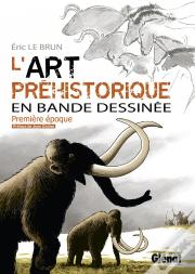 L'Art Préhistorique En Bd T.1