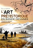 L'Art Prehistorique En Bd - Tome 03