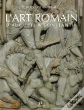 L'Art Romain D'Auguste À Constantin