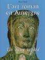L'Art Roman En Auvergne, Un Autre Regard - Preview