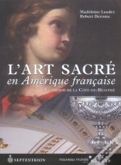 L'Art Sacre En Amerique Francaise