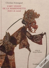 L'Art Vivant De La Marionnette ; Théâtre Du Monde