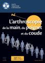 L'Arthroscopie De La Main, Du Poignet Et Du Coude - Preview