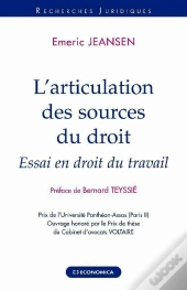 L'Articulation Des Sources Du Droit ; Essai En Droit Du Travail