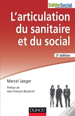 Capa do artigo L'Articulation Du Sanitaire Et Du Social ; Travail Social Et Psychiatrie (3e Édition)