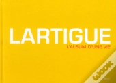 Lartigue ; L'Album D'Une Vie ; 1894-1986