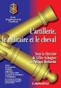 L'Artillerie ; Le Militaire Et Le Cheval - Preview