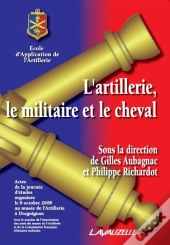 L'Artillerie ; Le Militaire Et Le Cheval