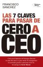 Las 7 Claves Para Pasar De Cero A Ceo - Preview