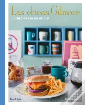 Capa do artigo Las Chicas Gilmore. El Libro De Cocina Oficial