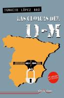 Las Cloacas Del 11-M.(4ª Ed)