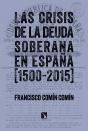 Las Crisis De La Deuda Soberana En España (1500-2015) - Preview