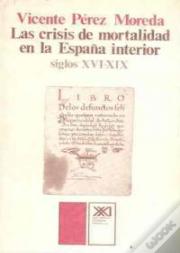 Las Crisis De Mortalidad En La España Interior (Siglos Xvi-Xix)
