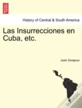 Las Insurrecciones En Cuba, Etc.