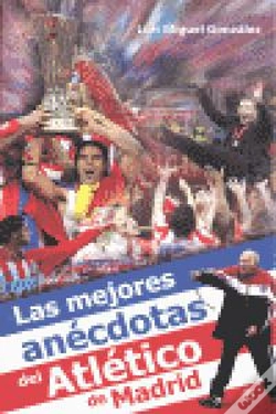 Capa do artigo Las Mejores Anécdotas Del Atlético De Madrid