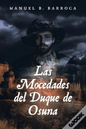 Las Mocedades Del Duque De Osuna By D. Cristobal De Monroy Y Silva