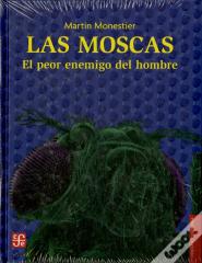 Las Moscas. El Peor Enemigo Del Hombre 