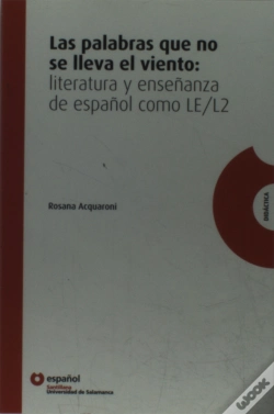 Capa do artigo Las Palabras Que No Se Lleva El Viento: Literatura Y Enseñanza De Español Como Le/L2 Español