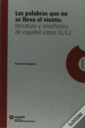 Capa do artigo Las Palabras Que No Se Lleva El Viento: Literatura Y Enseñanza De Español Como Le/L2 Español
