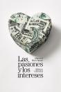 Las Pasiones Y Los Intereses - Preview