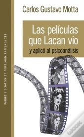 Las Películas Que Lacan Vio Y Aplicó Al Psicoanálisis