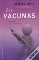 Las Vacunas. Sus Peligros Y Consecuencias