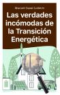 Las Verdades Incomodas De La Transicion Energetica - Preview